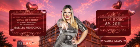 Dia dos Namorados no Shopping Estação terá show gratuito em tributo a Marília Mendonça